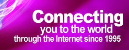 Connecting You to the world through the Internet since 1995